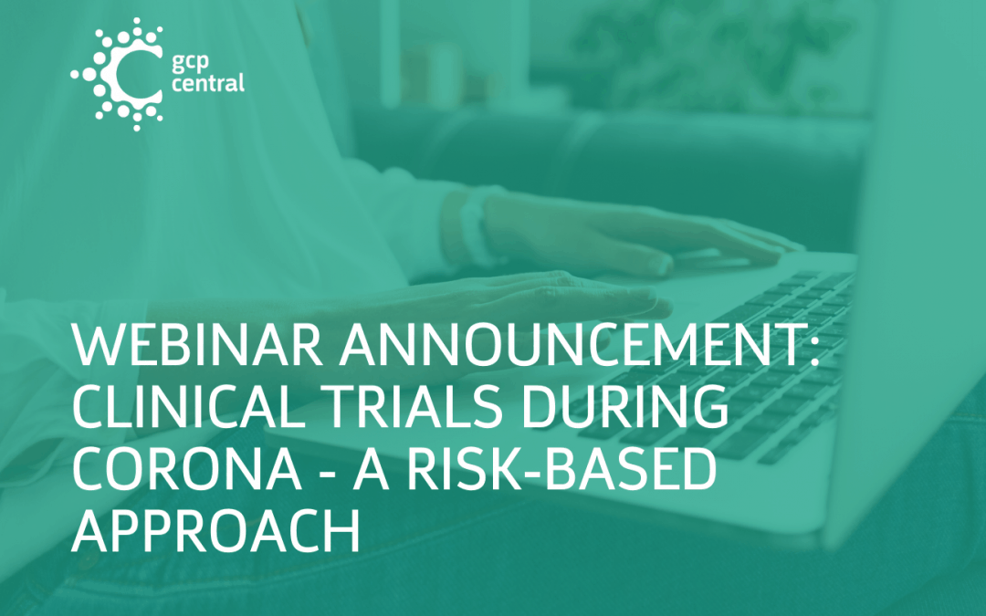 GCP Central_Webinar_Clinical_Trials_During_Corona_a_risk-based_approach